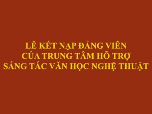 Lễ kết nạp đảng viên của Trung tâm Hỗ trợ sáng tác văn học nghệ thuật