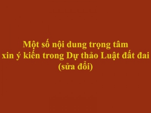 Một số nội dung trọng tâm xin ý kiến trong Dự thảo Luật đất đai (sửa đổi)